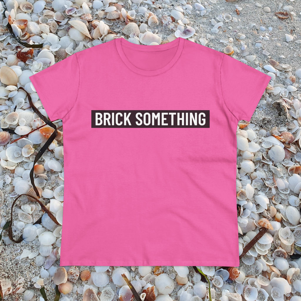 Brick Something Schriftzug T-Shirt Frauen