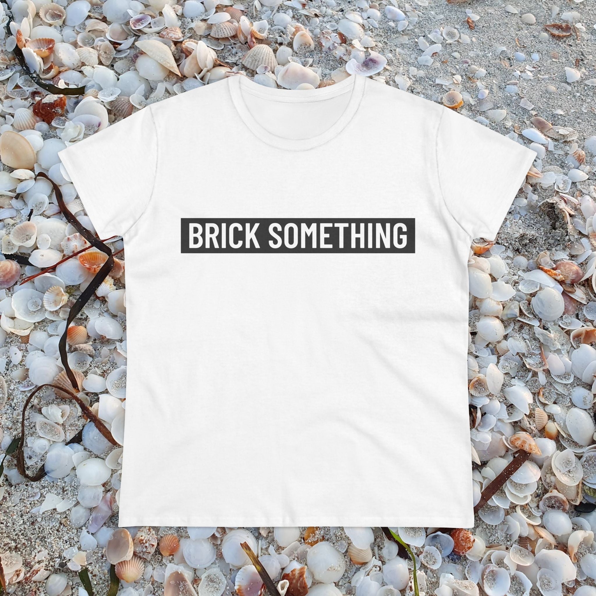 Brick Something Schriftzug T-Shirt Frauen