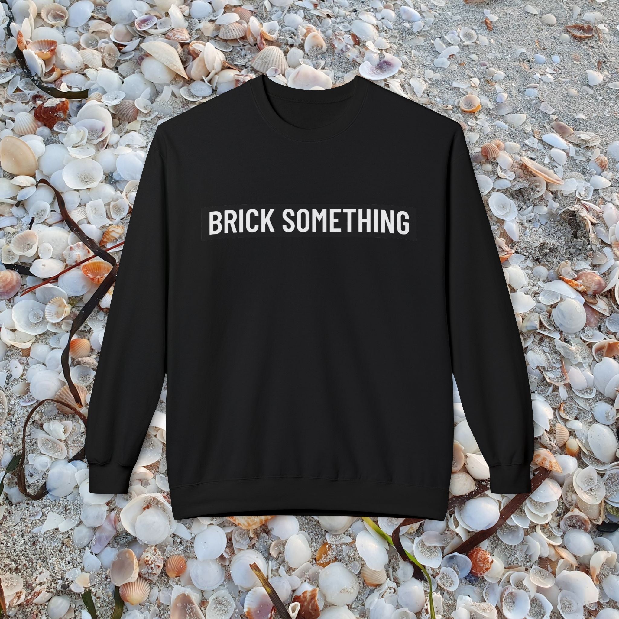 Brick Something Schriftzug Sweatshirt Frauen