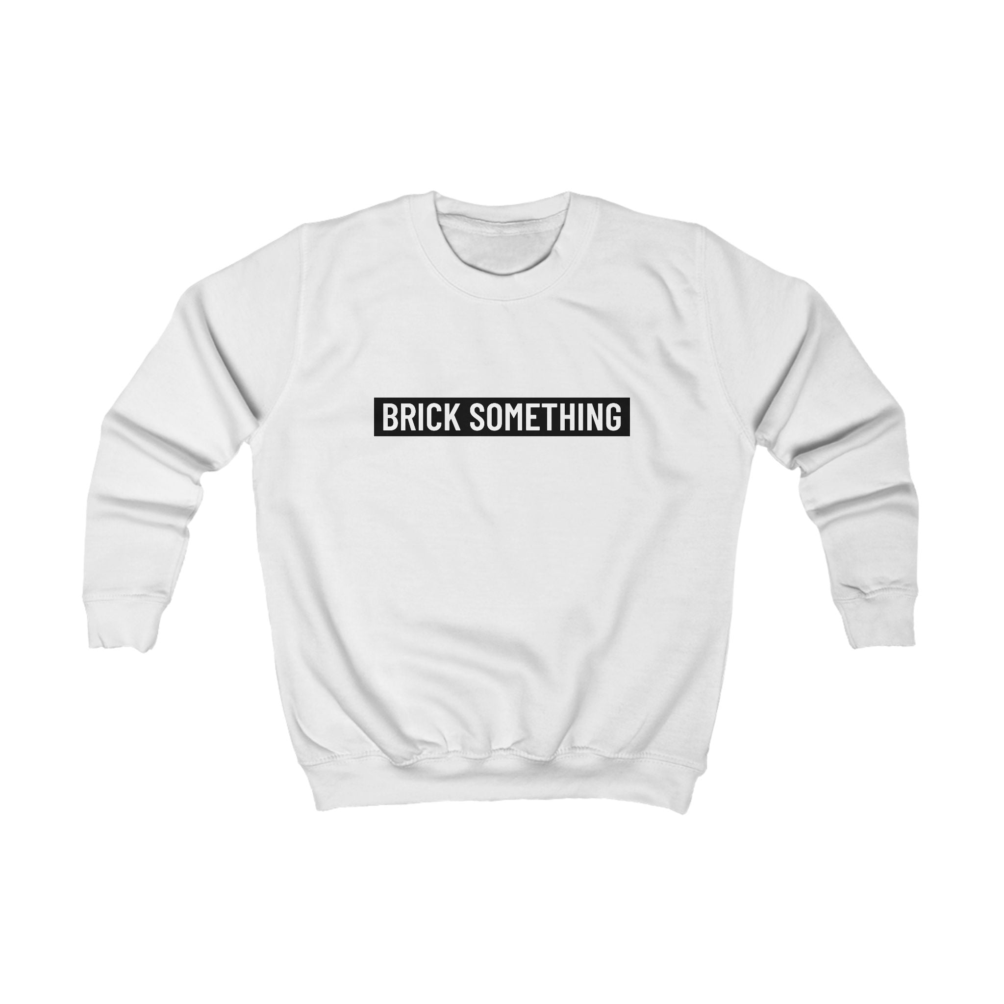 Brick Something Schriftzug Sweatshirt Kinder