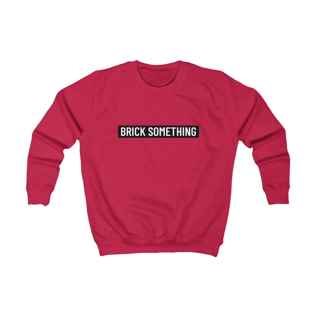 Brick Something Schriftzug Sweatshirt Kinder
