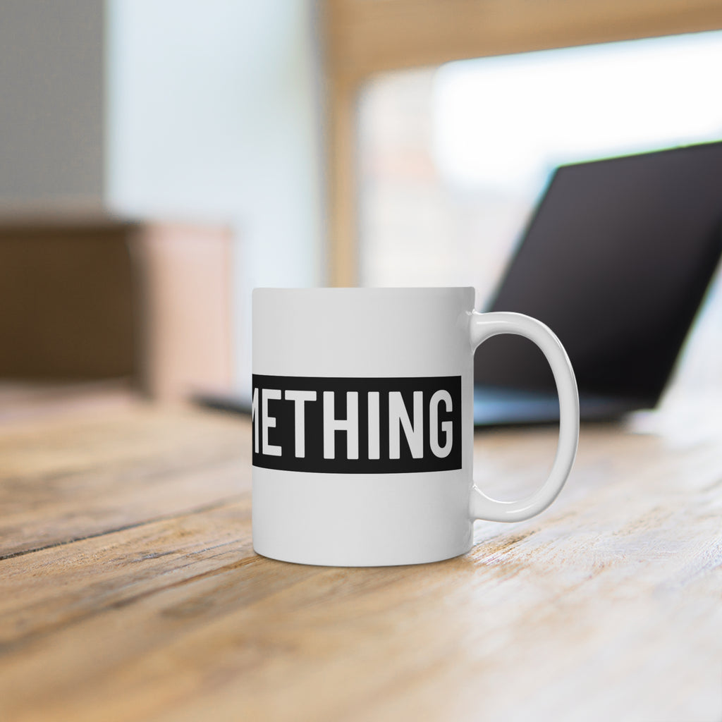 Brick Something Schriftzug Tasse