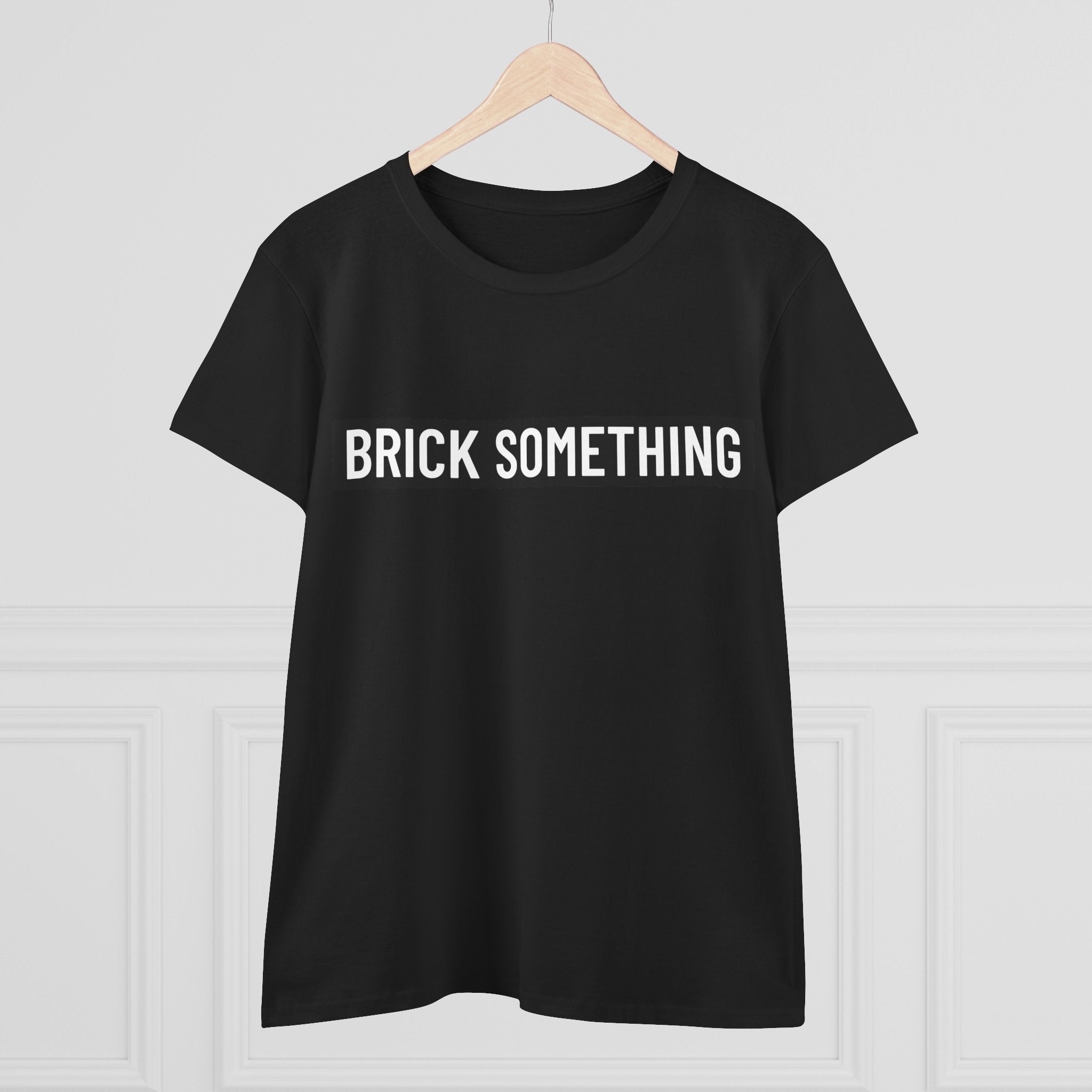 Brick Something Schriftzug T-Shirt Frauen