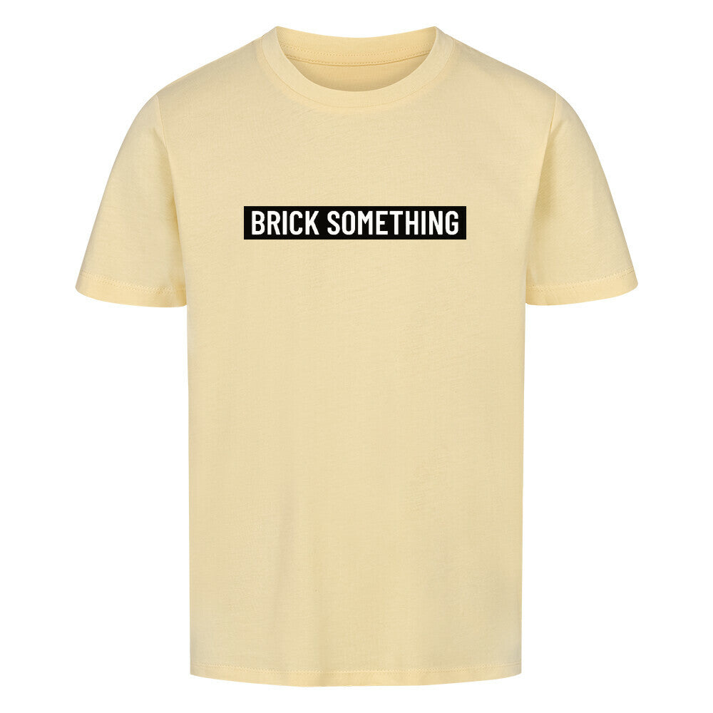 Brick Something Schriftzug T-Shirt für Kinder