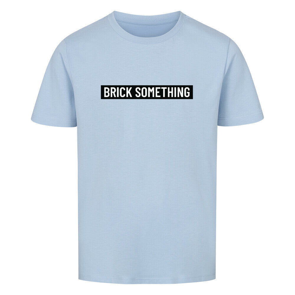 Brick Something Schriftzug T-Shirt für Kinder