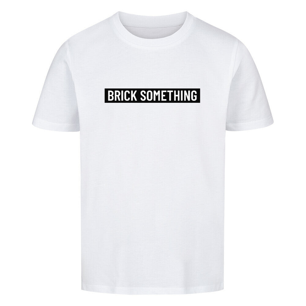 Brick Something Schriftzug T-Shirt für Kinder