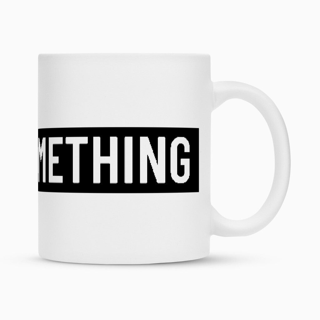 Brick Something Schriftzug Tasse