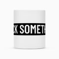 Brick Something Schriftzug Tasse